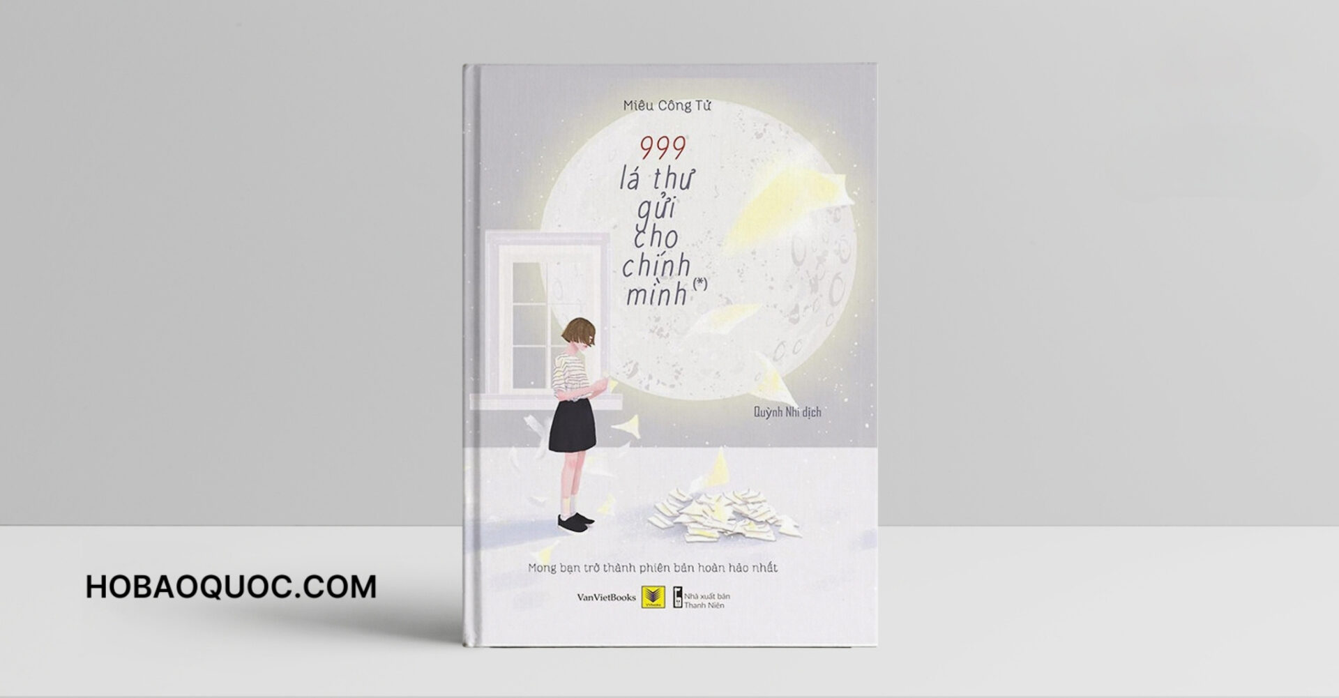 Sách 999 Lá Thư Gửi Cho Chính Mình - Đọc Sách Online, Nghe Sách Nói, Tải Sách Miễn Phí (PDF) - Hồ Bảo Quốc