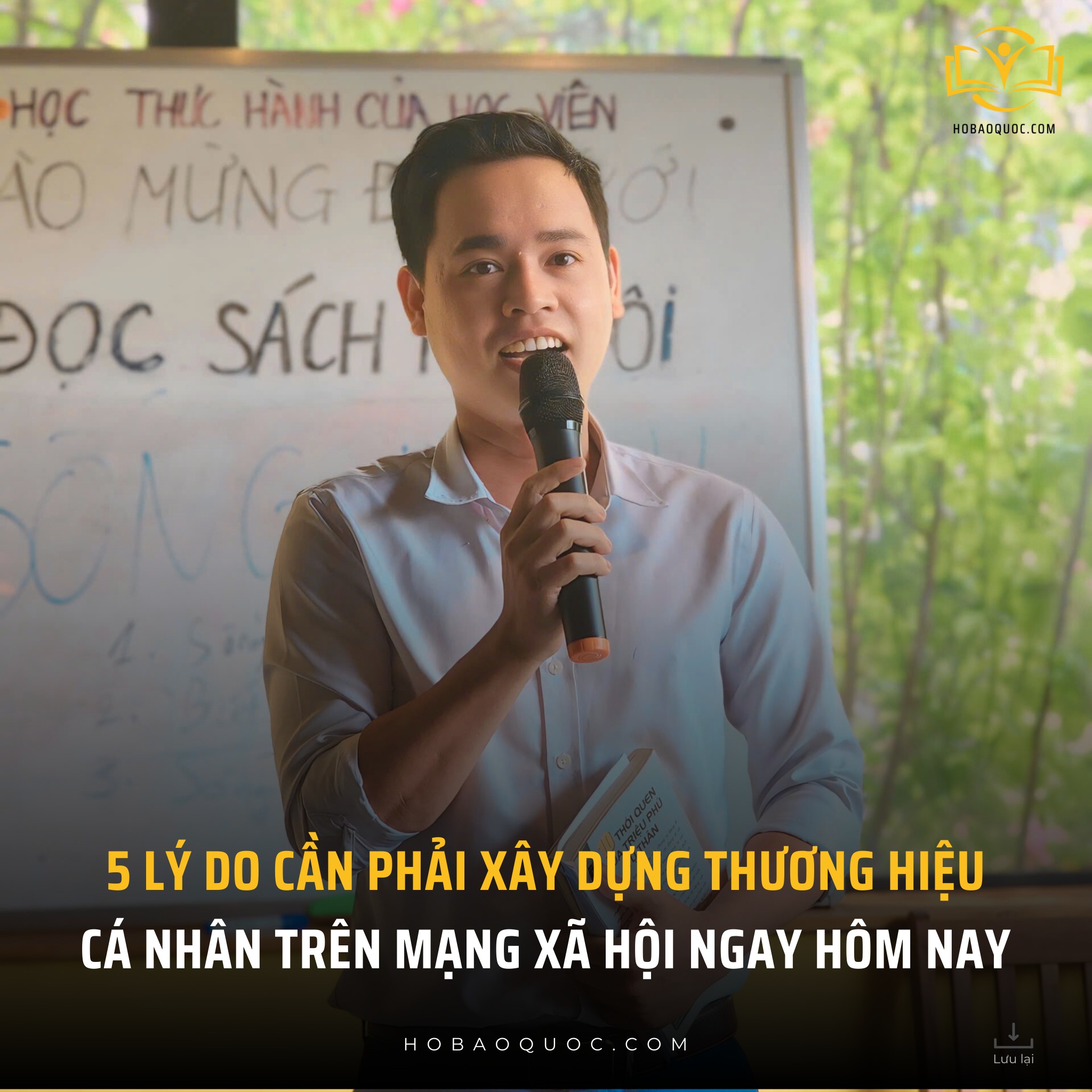 5 Lý Do Bạn Cần Phải Xây Dựng Thương Hiệu Cá Nhân - Hồ Bảo Quốc