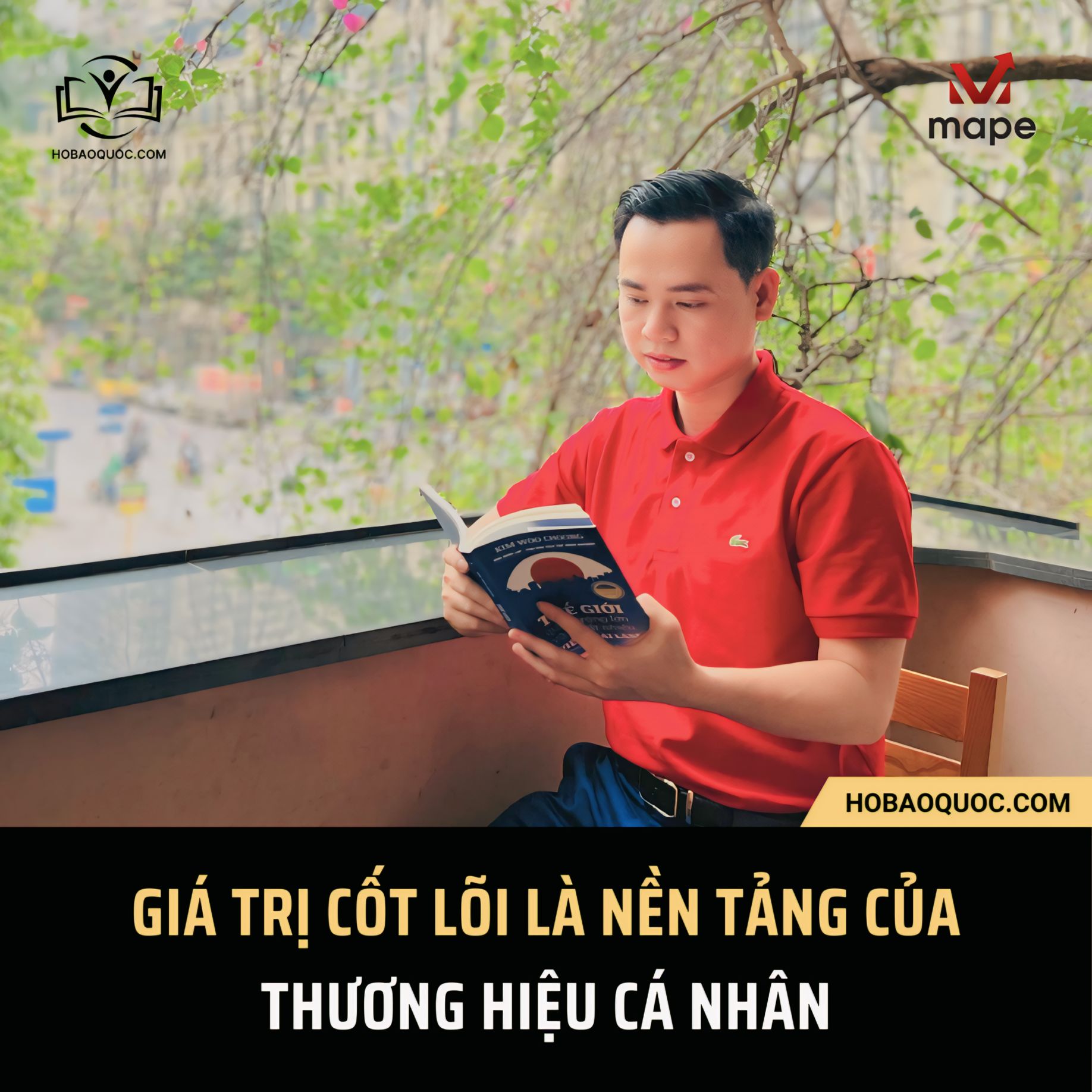 Giá Trị Cốt Lõi Là Nền Tảng Thương Hiệu Cá Nhân - Hồ Bảo Quốc